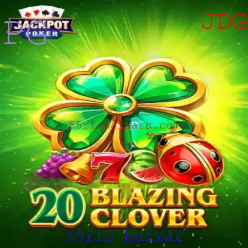 20BlazingClover: Descubra o Novo Jogo que Está Conquistando os Jogadores